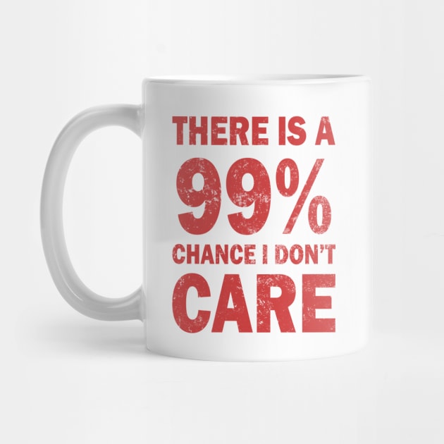 There Is A 99% Chance I Don't Care by CF.LAB.DESIGN